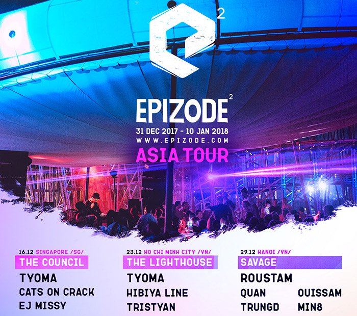 Epizode Festival Asia Tour – Ho Chi Minh City ft Tyoma, Hibiya Line, Tristyan